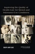 E-Book (pdf) Improving the Quality of Health Care for Mental and Substance-Use Conditions von Institute of Medicine, Board on Health Care Services, Committee on Crossing the Quality Chasm: Adapt