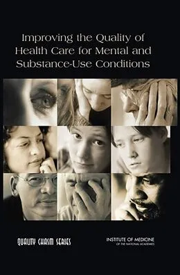 E-Book (pdf) Improving the Quality of Health Care for Mental and Substance-Use Conditions von Institute of Medicine, Board on Health Care Services, Committee on Crossing the Quality Chasm: Adapt