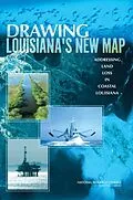 E-Book (pdf) Drawing Louisiana's New Map von National Research Council, Division on Earth and Life Studies, Ocean Studies Board