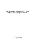 E-Book (pdf) Polar Icebreaker Roles and U.S. Future Needs von National Research Council, Transportation Research Board, Marine Board