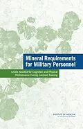 E-Book (pdf) Mineral Requirements for Military Personnel von Institute of Medicine, Food and Nutrition Board, Committee on Military Nutrition Research