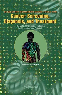 E-Book (pdf) Developing Biomarker-Based Tools for Cancer Screening, Diagnosis, and Treatment von Institute of Medicine, National Cancer Policy Forum
