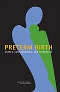 E-Book (pdf) Preterm Birth von Institute of Medicine, Board on Health Sciences Policy, Committee on Understanding Premature Birth a