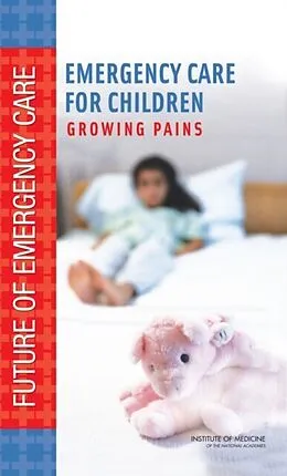 E-Book (pdf) Emergency Care for Children von Institute of Medicine, Board on Health Care Services, Committee on the Future of Emergency Care in t