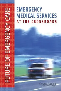E-Book (pdf) Emergency Medical Services von Institute of Medicine, Board on Health Care Services, Committee on the Future of Emergency Care in t