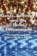 E-Book (pdf) Genes, Behavior, and the Social Environment von Institute of Medicine, Board on Health Sciences Policy, Committee on Assessing Interactions Among So