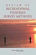 E-Book (pdf) Review of Recreational Fisheries Survey Methods von National Research Council, Division on Earth and Life Studies, Ocean Studies Board