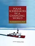 E-Book (pdf) Polar Icebreakers in a Changing World von National Research Council, Transportation Research Board, Marine Board