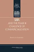 E-Book (pdf) SBIR and the Phase III Challenge of Commercialization von National Research Council, Policy and Global Affairs, Committee on Capitalizing on Science