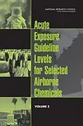 E-Book (pdf) Acute Exposure Guideline Levels for Selected Airborne Chemicals von National Research Council, Division on Earth and Life Studies, Board on Environmental Studies and To