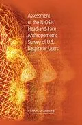 E-Book (pdf) Assessment of the NIOSH Head-and-Face Anthropometric Survey of U.S. Respirator Users von Institute of Medicine, Board on Health Sciences Policy, Committee for the Assessment of the NIOSH He