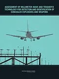 E-Book (pdf) Assessment of Millimeter-Wave and Terahertz Technology for Detection and Identification of Concealed Explosives and Weapons von National Research Council, Division on Engineering and Physical Sciences, National Materials Advisor