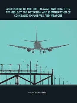 E-Book (pdf) Assessment of Millimeter-Wave and Terahertz Technology for Detection and Identification of Concealed Explosives and Weapons von National Research Council, Division on Engineering and Physical Sciences, National Materials Advisor