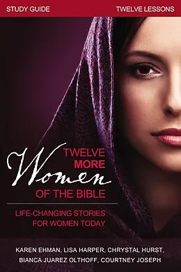E-Book (epub) Twelve More Women of the Bible Study Guide von Lisa Harper