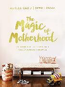 Livre Relié The Magic of Motherhood de Ashlee Gadd