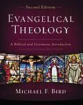 E-Book (epub) Evangelical Theology, Second Edition von Michael F. Bird