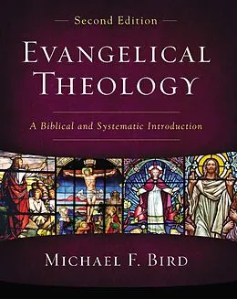 E-Book (epub) Evangelical Theology, Second Edition von Michael F. Bird