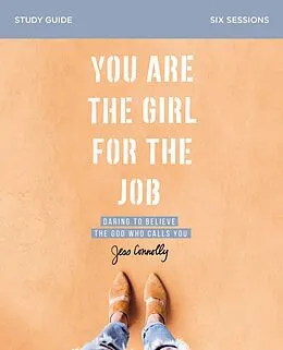 E-Book (epub) You Are the Girl for the Job Bible Study Guide von Jess Connolly
