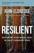 Kartonierter Einband The Resilient Bible Study Guide Plus Streaming Video von John Eldredge