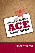 E-Book (epub) English Grammar to Ace Biblical Hebrew von Miles V. Van Pelt