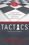 Kartonierter Einband The Tactics, 10th Anniversary Edition von Gregory Koukl