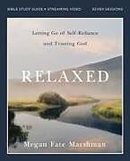 Couverture cartonnée Relaxed Bible Study Guide plus Streaming Video de Megan Fate Marshman