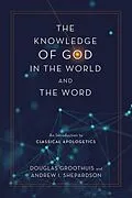 E-Book (epub) Knowledge of God in the World and the Word von Douglas Groothuis, Andrew I. Shepardson