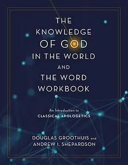 E-Book (epub) Knowledge of God in the World and the Word Workbook von Douglas Groothuis, Andrew I. Shepardson