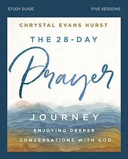 E-Book (epub) 28-Day Prayer Journey Bible Study Guide von Chrystal Evans Hurst