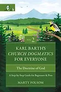 E-Book (epub) Karl Barth's Church Dogmatics for Everyone, Volume 2---The Doctrine of God von Marty Folsom