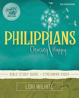 E-Book (epub) Philippians Bible Study Guide plus Streaming Video von Lori Wilhite
