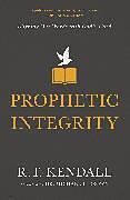 Couverture cartonnée Prophetic Integrity de R.T. Kendall