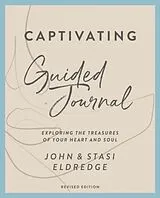 Kartonierter Einband Captivating Guided Journal, Revised Edition von John Eldredge, Stasi Eldredge