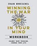 E-Book (epub) Winning the War in Your Mind Workbook von Craig Groeschel