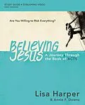 E-Book (epub) Believing Jesus Bible Study Guide plus Streaming Video von Lisa Harper