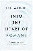 Livre Relié Into the Heart of Romans de Wright N. T. Wright