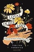 Couverture cartonnée Loyal in His Love de Tabitha Panariso