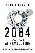 Fester Einband 2084 and the AI Revolution, Updated and Expanded Edition von John C. Lennox