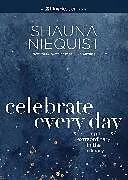 Kartonierter Einband Celebrate Every Day von Shauna Niequist