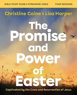E-Book (epub) Promise and Power of Easter Bible Study Guide plus Streaming Video von Christine Caine, Lisa Harper