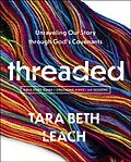 E-Book (epub) Threaded Bible Study Guide plus Streaming Video von Tara Beth Leach