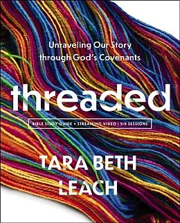 E-Book (epub) Threaded Bible Study Guide plus Streaming Video von Tara Beth Leach