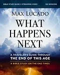 E-Book (epub) What Happens Next Bible Study Guide plus Streaming Video von Max Lucado