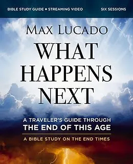 E-Book (epub) What Happens Next Bible Study Guide plus Streaming Video von Max Lucado