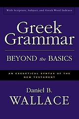 Livre Relié Greek Grammar Beyond the Basics de Daniel B. Wallace