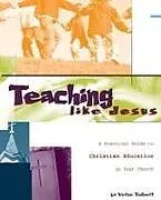 Kartonierter Einband The Teaching Like Jesus von La Verne Tolbert