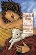 Kartonierter Einband When God Weeps von Joni Eareckson Tada, Steve Estes