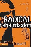 Couverture cartonnée The Radical Reformission de Mark Driscoll