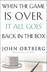 E-Book (epub) When the Game Is Over, It All Goes Back in the Box von John Ortberg
