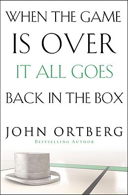 E-Book (epub) When the Game Is Over, It All Goes Back in the Box von John Ortberg